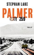 Palmer: Exit 259: Ein Joshua-Palmer-Thriller by Great Britain: Highways England