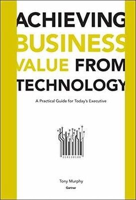 Achieving Business Value from - Hardcover, by Murphy Tony - Very Good b
