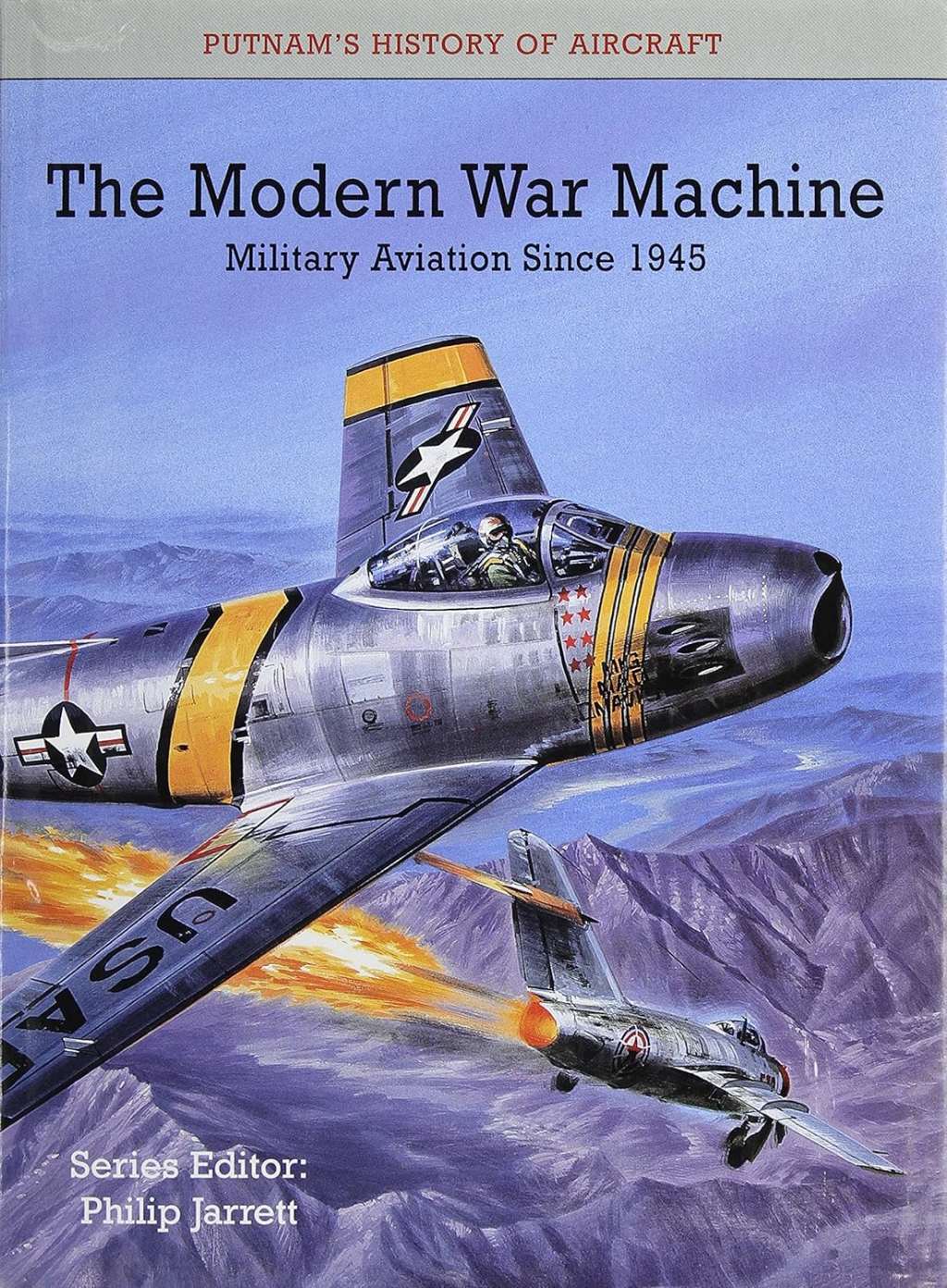 MODERN WAR MACHINE: Military Aviation Since 1945 (Putnam History of Aircraft), J