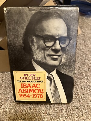 In Joy Still Felt : The Autobiography of Isaac Asimov, 1954-1978 by Isaac Asimov