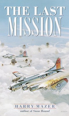 The Last Mission (Laurel-Leaf Historical Fiction) - mass market paperback Ma...