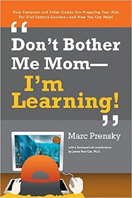 Don't Bother Me Mom -- I'm Learning!,Marc Prensky