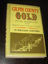 Central City Mining Peter McFarlane Gilpin County Colorado Gold Axford Mine Boom