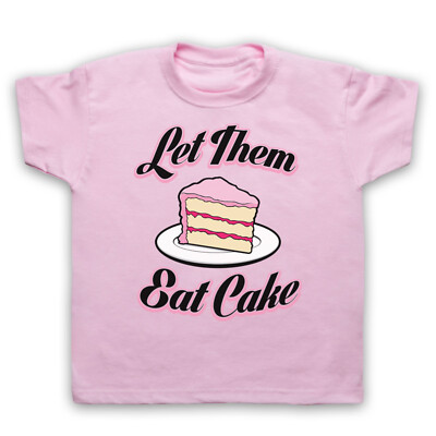 LET THEM EAT CAKE HISTORISCHES ZITAT MARIE ANTOINETTE KINDER T-SHIRT