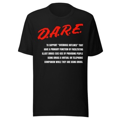 DARE ''Overdose Hotline'' Fundraiser T-Shirt