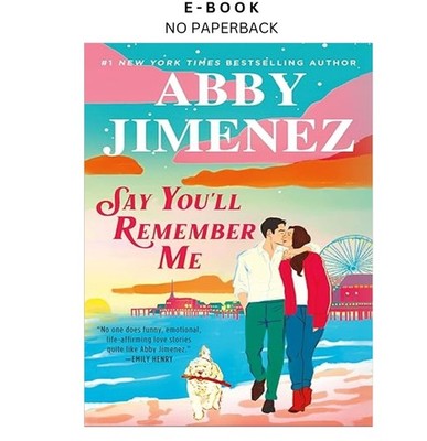 Say You'll Remember Me, Abby Jimenez 2025