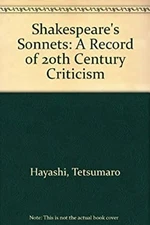 Shakespeare's Sonnets : A Record of 20th Century Criticism Tetsum