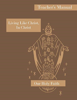 Living like Christ, in Christ: Teacher's Manual: Our Ho -  NEW Sister M Eugene 2