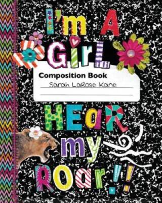 Im a Girl Hear my Roar - Paperback By Kane, Sarah LaRose - GOOD