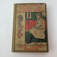 The Little Colonel at Boarding School Annie Fellows Johnston HC 1903
