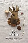 The Way North: Collected Upper Peninsula New Works (Made in Michigan Writer Seri