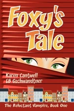 Foxy's Tale: The Reluctant Vampire Series, Book 1, Cantwell, Karen Fraunfelder,G