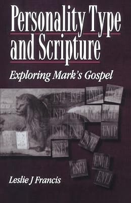 Personality Type & Scripture: Mark: Exploring Marks Gospel, Francis, Leslie J., 