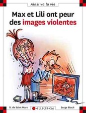 MAX ET LILI - Max et Lili ont peur des images violentes - Tome 109
