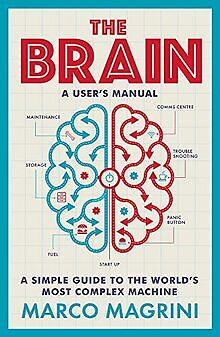 The Brain: A Users Manual: A simple guide to the w... | Buch | Zustand sehr gut