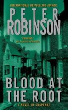 Blood at the Root (An Inspector Alan Banks Mystery) By Robinson, Peter - GOOD