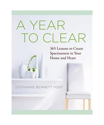 A Year to Clear: A Daily Guide to Creating Spaciousness in Your Home and Heart, 