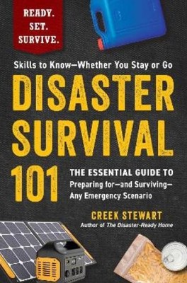 Creek Stewart Disaster Survival 101 (Paperback) Ready. Set. Survive.