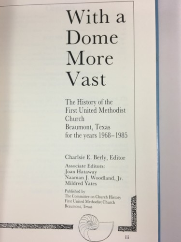 With a Dome More Vast Beaumont Texas First United Methodist Church History 1987 - Imagen 6 de 12