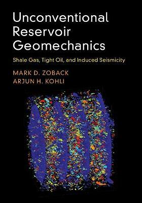 Unconventional Reservoir Geomechanics Zoback Kohli Hardback 9781107087071