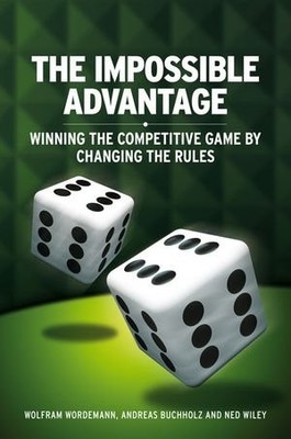 THE IMPOSSIBLE ADVANTAGE: WINNING THE COMPETITIVE GAME BY By Wolfram Wordemann