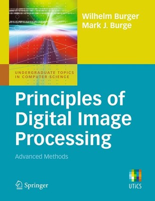 Principles of Digital Image Processing Advanced Methods Wilhelm Burger (u. a.)