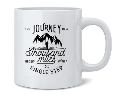 Journey Of 1000 Miles Begins With A Single Step Ceramic Coffee Mug Tea Cup