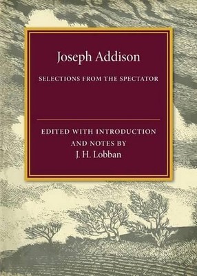Selections from The Spectator by Joseph Addison (English) Paperback Book