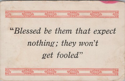 Blessed Be Them That Expect Nothing Wont Be Fooled Posted Divided Back Post Card