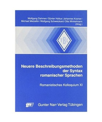 Neuere Beschreibungsmethoden der Syntax romanischer Sprachen: Romanistisches Kol