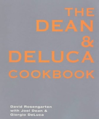 The Dean And Deluca Cookbook, Dean, Joel, Used; Very Good Book