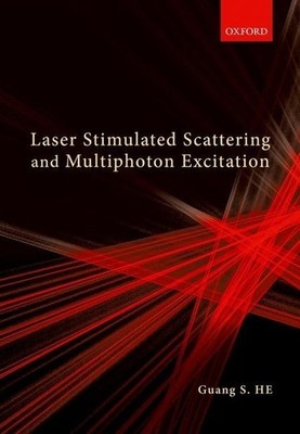 Laser Stimulated Scattering and Multiphoton Excitation by He, Guang S. Hardback