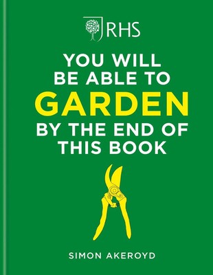 RHS You Will Be Able to Garden By the End of This Book | Simon Akeroyd | Buch