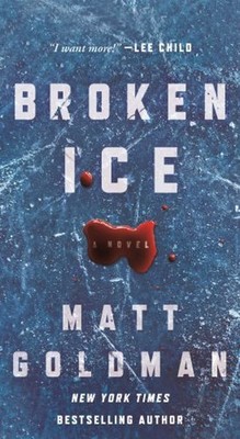Broken Ice : A Novel Mass Market Paperbound Matt Goldman