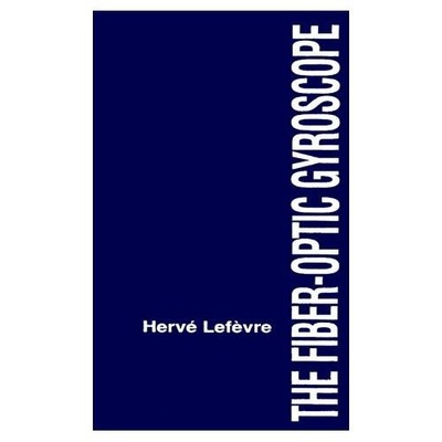 The Fiber-Optic Gyroscope by Herve Lefevre