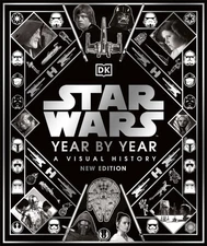 Star Wars Year By Year New Edition: A Visual Guide by Kristin Baver (English) Ha