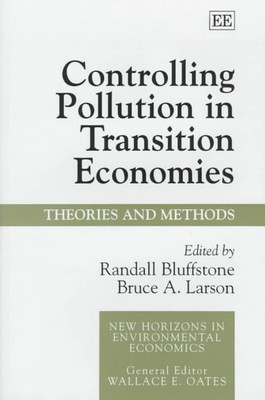 Controlling Pollution in Transition Economies: Theories and Methods by Randall B