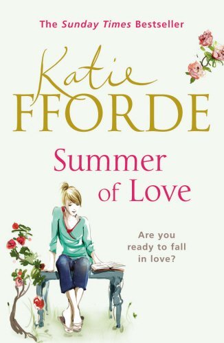 Summer of Love By Katie Fforde. 9780099539148