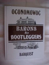 OCONOMOWOC, BARONS TO BOOTLEGGERS by BARQUIST; WISCONSIN HISTORY (2006