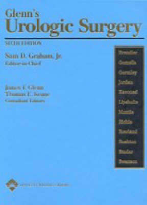 Glenn's Urologic Surgery (UROLOGIC SURGERY (GLENN'S)) by