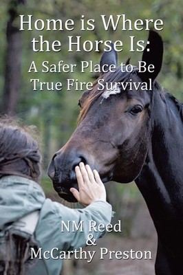Home is Where the Horse Is A Safer Place to Be: True Fire Survival Reed (u. a.)