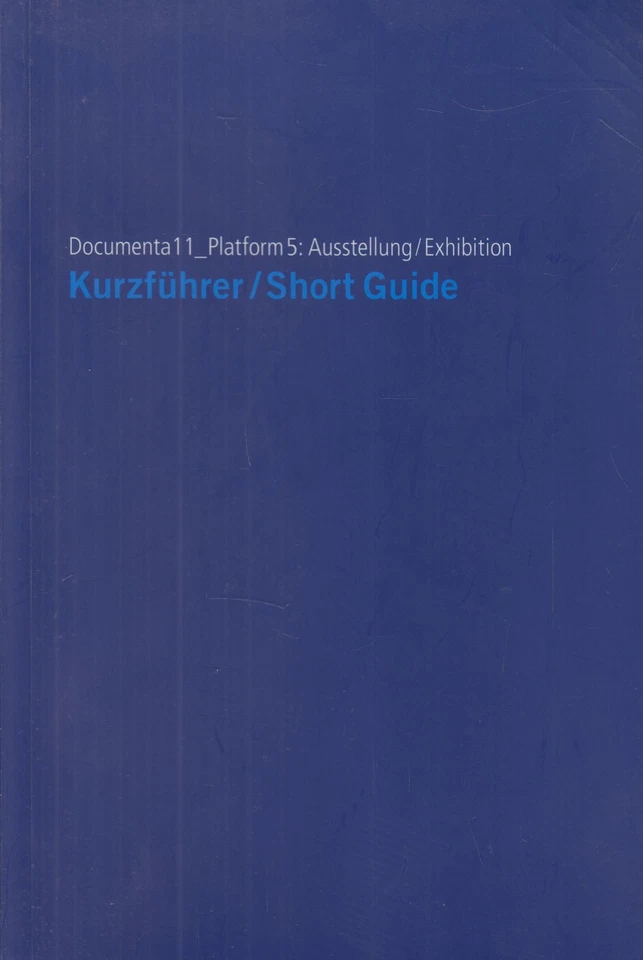 Ausstellungskatalog: Documenta11_Plattform5: Ausstellung / Exhibition, 2002 - Bild 1 von 1