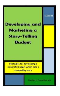 Toolkit #5: Developing And Marketing A Story-Telling Budget: Strategies For...