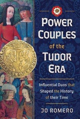 Jo Romero Power Couples of the Tudor Era (Gebundene Ausgabe)