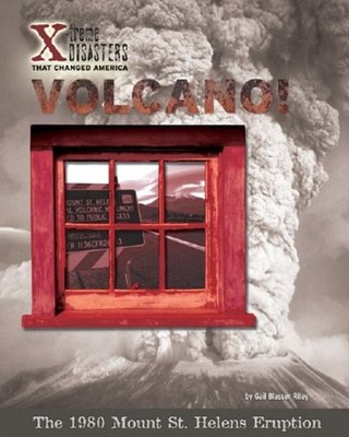 Volcano! : The 1980 Mount St. Helens Eruption Gail Blasser Riley