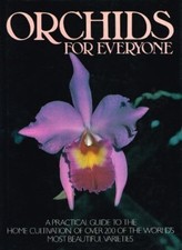 Orchids for Everyone - A Practical Guide to the Home Cultivation of Over 200 .