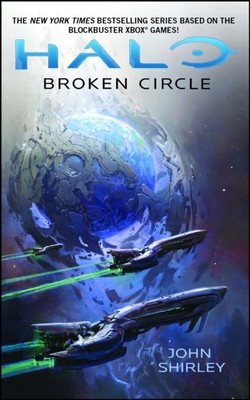 Halo: Broken Circle by John Shirley (Paperback Book)