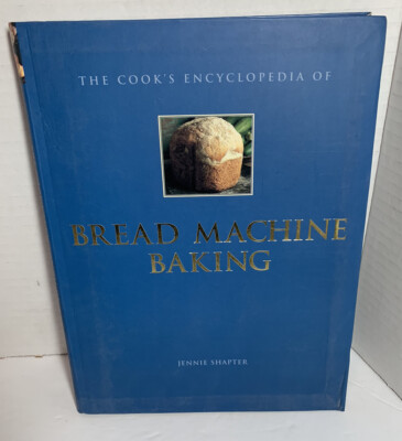 The cooks encyclopedia of bread machine baking - Paperback - VERY GOOD