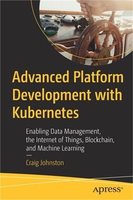 Advanced Platform Development with Kubernetes: Enabling Data Management, the Int