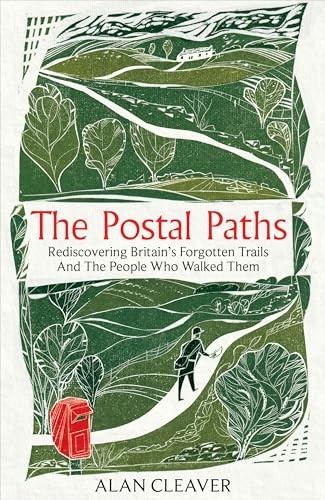 The Postal Paths : Rediscovering Britains Forgotten Trails And The People Who Walked Them Alan Cleaver - Image 3